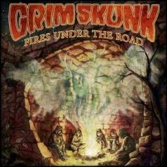 Grimskunk : Fires Under the Road